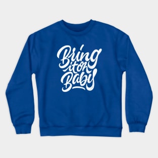 Bring it on Baby Crewneck Sweatshirt